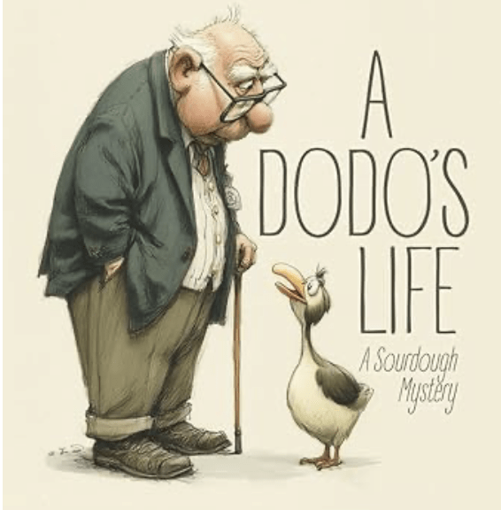 A Dodo's Life: A sourdough Mystery by Suzanne Parrott